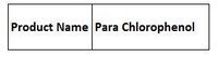 Para Chloro Phenol