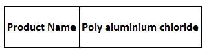 Poly aluminium chloride
