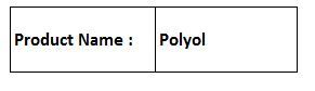 Polyol - Density 1.1-1.2 g/cmÂ³, Molecular Weight 1000-5000 g/mol | High Reactivity, Low Viscosity, Excellent Flexibility, Superior Durability
