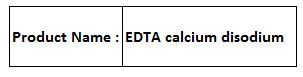 EDTA Calcium Disodium - White Powder C10H14N2Na2O8 >99% Purity | High Purity Effective Chelation Water Soluble
