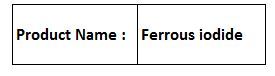 Ferrous Iodide - FeI2 Greyish-Black Solid High Purity Stable Compound Effective Reagent