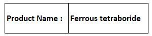 Ferrous Tetraboride - FeB4 Black Powder, 5-10Âµm Particle Size, 99.9% Purity, High Reactivity