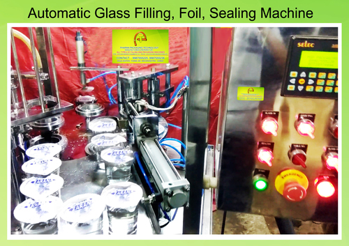 Automatic Cup OR Glass Filling & Foil & Sealing Machine Automatic Cup OR Glass Filling & Foil & Sealing Machine