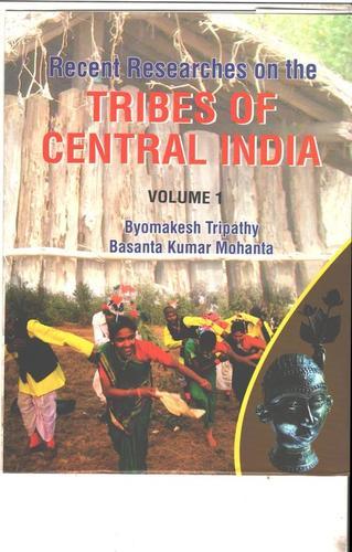 Recent Researches on the Tribes of Central India - 2 Volume Set | A3 Glossy Paper, Offset Printing, 43 In-Depth Articles on Tribal Life and Culture