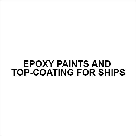 Epoxy Paints And Top-coating For Ships
