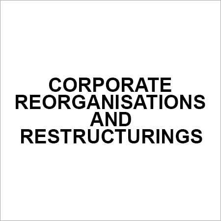 Corporate Reorganisations and Restructurings - Comprehensive Legal Services | Corporate Restructuring, Mergers, Acquisitions, Day-to-Day Operations Guidance