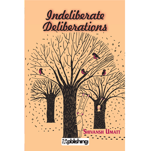 Indeliberate Deliberations Book