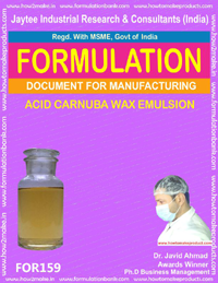 Acid Carnuba Wax Emulsion - Downloadable Document File Comprehensive Formulation & Manufacturing Process Guide