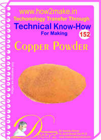 Technical Know-How For Copper Powder - eReport Format, Instant Downloadable Access and CD Shipment Options