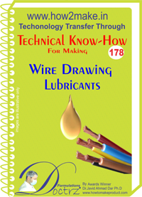 Wire Drawing Lubricants - Comprehensive Technical Know-How eReport , Instant Online Access, Step-by-Step Manufacturing Guidance, Essential Raw Materials and Machinery Insights