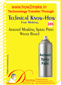 Aerosol Marking Spray Paint Water - Instant Download eReport, Detailed Step-by-Step Manufacturing Guidance, Raw Material Insights and Quality Control Techniques