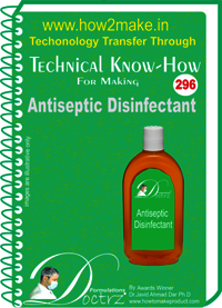 Antiseptic Disinfectant Ereport - Comprehensive Guide To Manufacturing Techniques, Step-by-step Instructions, Raw Material Supplier Details, Instant Online Accessibility