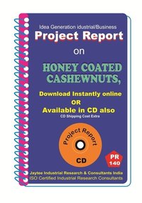 Honey Coated Cashewnuts - Comprehensive Project Report Ebook | Detailed Manufacturing Process, Market Analysis, Supplier Contacts, Financial Insights