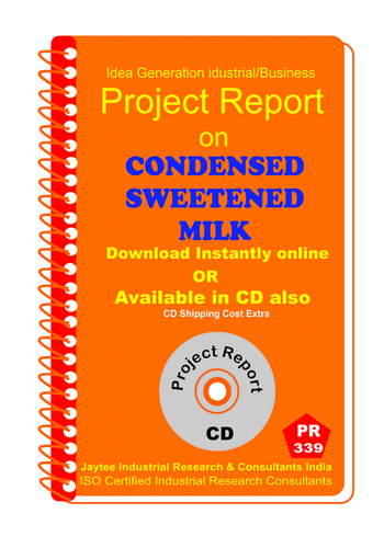 Condensed Sweetened Milk manufacturing project Report eBook