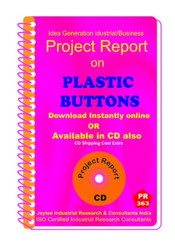 Plastic Buttons manufacturing Project Report eBook
