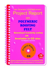Polymeric Roofing Felt Manufacturing Project Report Ebook