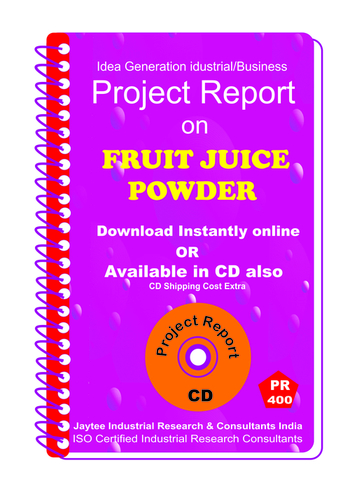 Fruit Juice Powder Manufacturing Project Report Ebook