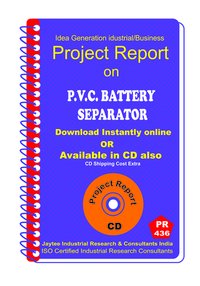 P.v.c Battery Separator Manufacturing Project Report Ebook