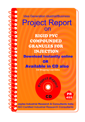Rigid PVC Compounded Granules for injection Project Report eBook