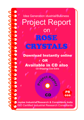 Rose Crystals manufacturing Project Report eBook