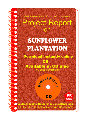Sunflower Plantation Manufacturing Project Report eBook - 100+ Pages, PDF/CD Format | Detailed Analysis, Market Insights, Profitability Analysis, Investment Guide