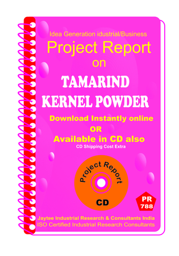 Tamarind Kernel Powder Manufacturing Project Report Ebook