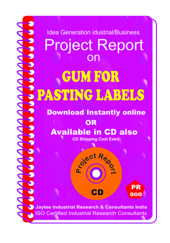Gum for Pasting Labels manufacturing Project Report eBook