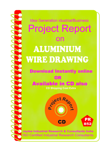 Aluminium Wire Drawing Manufacturing Project Report Ebook