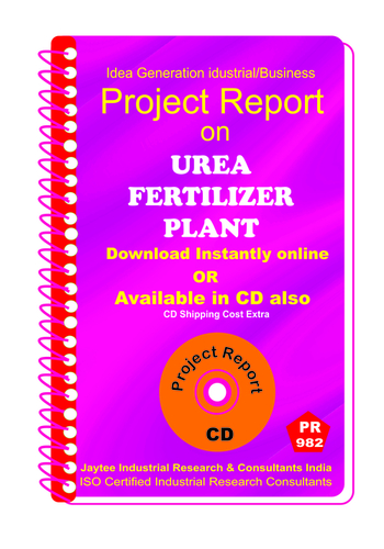 Urea Fertilizer Plant establishment Project report eBook