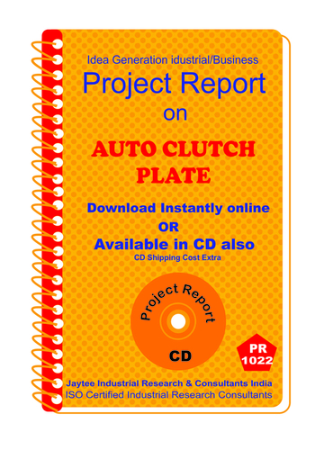 Auto Clutch Plate manufacturing Project Report eBook