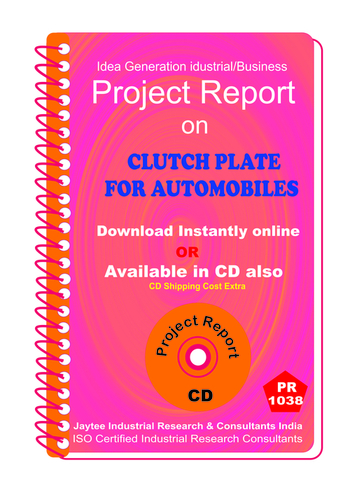 Clutch Plate for Automobiles manufacturing Project Report eBook