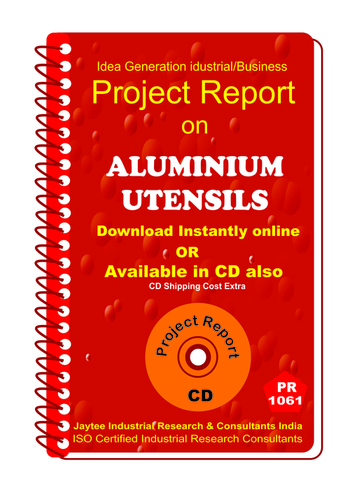 Aluminium Utensils manufacturing Project Report eBook