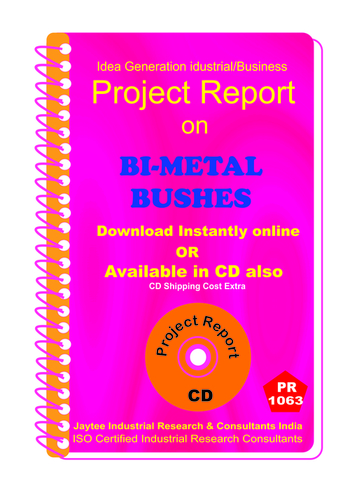 Bi - Metal Bushes manufacturing Project Report eBook
