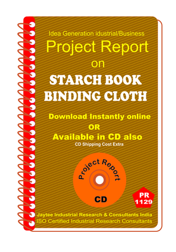 Starch Book Binding Cloth manufacturing Project Report ebook