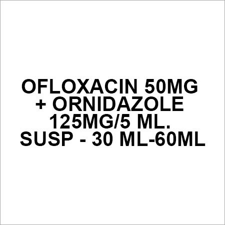 Ofloxacin 50Mg + Ornidazole 125Mg 5 Ml. Susp - 30 Ml-60Ml Application: Bacteria