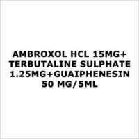 Ambroxol HCL 15mg+Terbutaline Sulphate 1.25mg+Guaiphenesin 50 mg 5ml