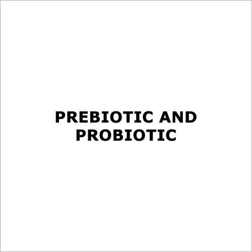 Prebiotic and probiotic