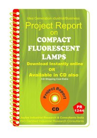 Copact Fluorescent Lamps Manufacturing Project Report Ebook