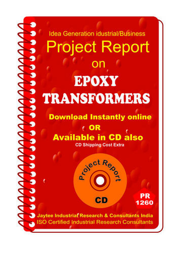 Epoxy Transformers manufacturing Project Report ebook