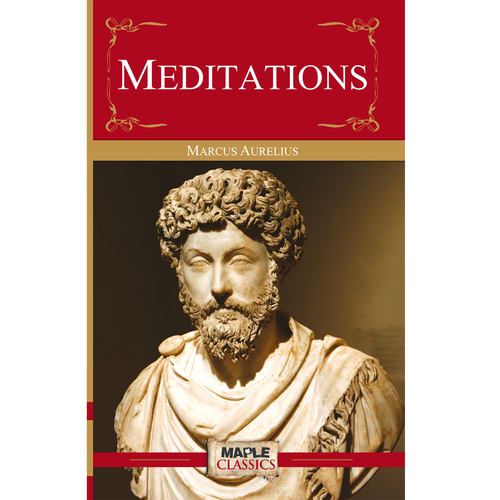 Meditations - 0.160 Kilograms | Timeless Greek Philosophy Practical Aphorisms on Virtue Leadership Human Rationality and the Nature of the Gods