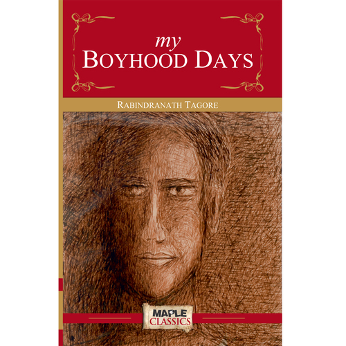 My Boyhood Days - 0.110 Kilograms | Autobiographical Memoir of Rabindranath Tagore, Exploring Childhood, Family Relationships, and Colonial Calcutta