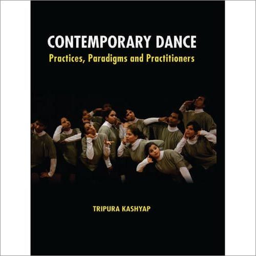 Contemporary Dance: Practices, Paradigms And Practitioners Education Books