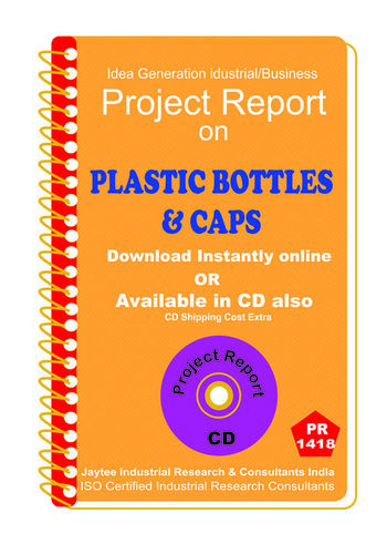 Plastic Bottles and Caps manufacturing Project Report eBook