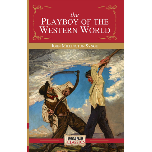 The Playboy of the Western World - Fiction Book, 0.080 Kilograms | A Tragicomic Masterpiece by J.M. Synge Exploring Heroism and Villager Dynamics