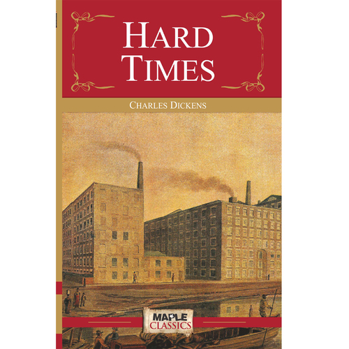 Hard Times - 0.290 kg | A Fiction Novel Exploring Utilitarianism and Materialism in the Industrial Age through Thomas Gradgrind's Family