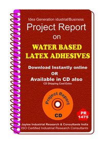 Water Based Latex Adhesives Manufacturing Ebook