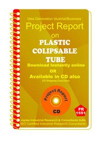 Plastic Collapsible Tubes Ii Manufacturing Project Report Ebook
