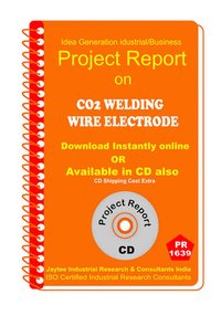 Co2 Welding Wire Electrode Manufacturing Project Report Ebook