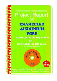 Enamelled Aluminium Wire Manufacturing Project Report Ebook