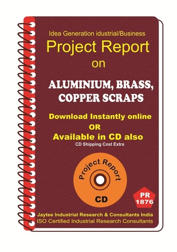 Aluminium ,Brass , Copper Scraps Project Report eBook
